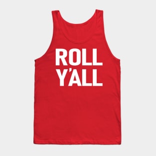 Roll Yall Tank Top